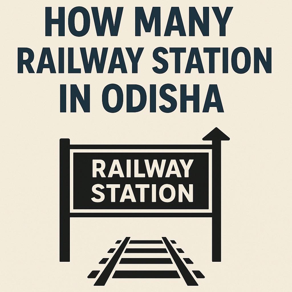 How Many Railway Station in Odisha?