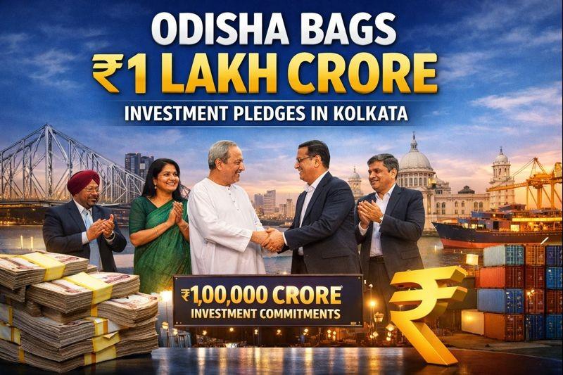 Odisha Bags ₹1 Lakh Crore Investment Pledges in Kolkata